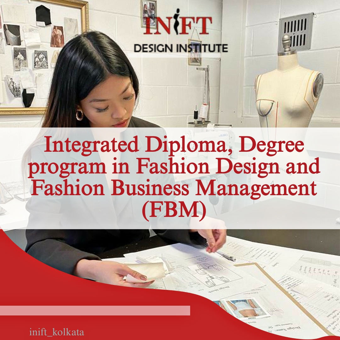 FASHION BUSINESS MANAGEMENT (Integrated Degree- Diploma)